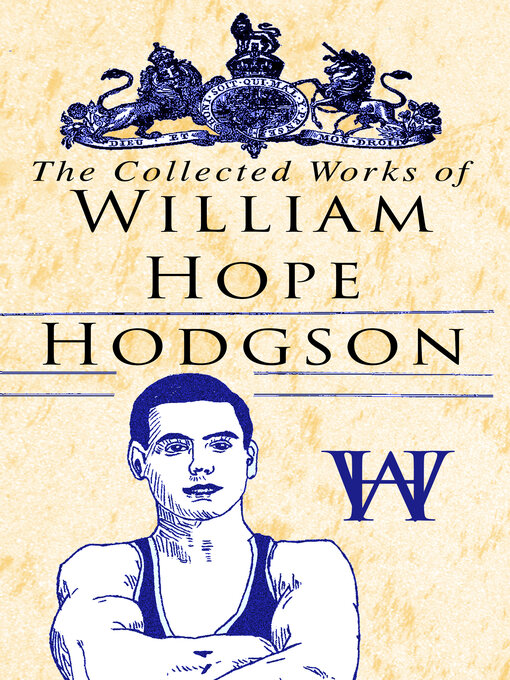 Title details for The Collected Works of William Hope Hodgson by William Hope Hodgson - Wait list